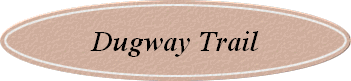 Dugway Trail