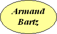 Armand
Bartz