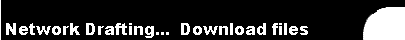  Network Drafting...  Download files 